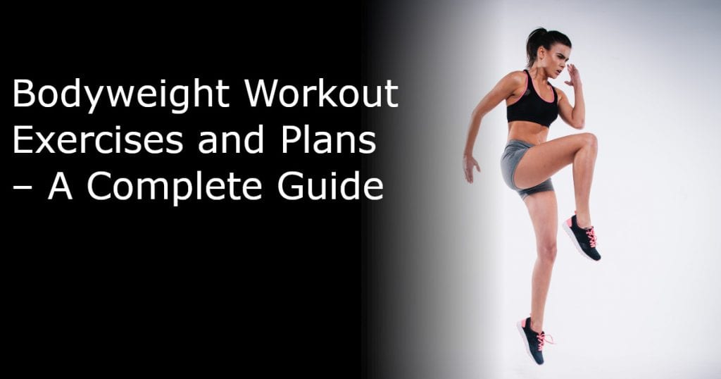 Bodyweight Workout Exercises and Plans A Complete Guide